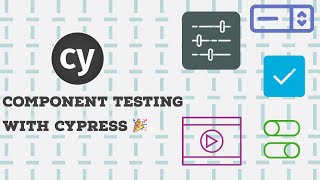 Component Testing with Cypress  An all new way [upl. by Comyns966]