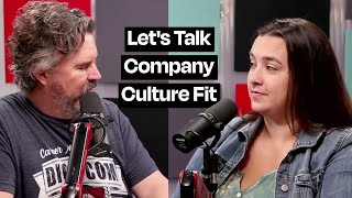 Lets Talk Company Culture Fit [upl. by Haliak]