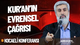 KURANIN EVRENSEL MESAJI  Alparslan Kuytul Hocaefendi Kocaeli Konferansı [upl. by Anahcar]