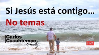 JESÚS está contigo NO TEMAS  CarlosCuauhtemocS [upl. by Camey]