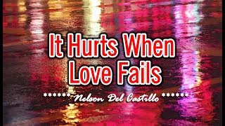 It Hurts When Love Fails  Nelson Del Castillo KARAOKE VERSION [upl. by Nikos640]