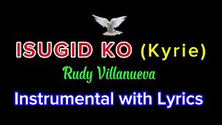 ISUGID KO  Kyrie   Rudy Villanueva Instrumental with Lyrics [upl. by Sutherland]