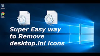 Desktopini icons Removal Windows 10 Super Easy [upl. by Sauder]