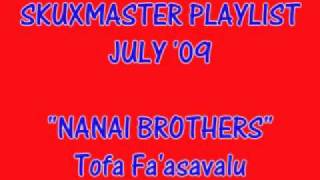 Nanai Brothers 2009  Tofa Faasavalu [upl. by Moffit]