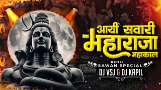 Aayi Sawari Maharaja Mahakal Ki  Remix  DJ VSJ x Dj Kapil [upl. by Hedve]