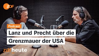 Podcast Geflüchtete an der USGrenze  Lanz amp Precht [upl. by Gigi91]