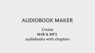 AUDIOBOOK MAKER  Create M4B amp MP3 Audiobooks with Chapters [upl. by Petrie]