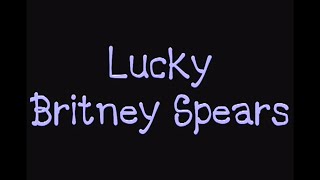 Britney Spears  Lucky Lyric Video [upl. by Ylerebmik240]