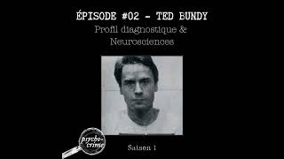 Épisode 02  Ted Bundy  Profil diagnostique et neurosciences [upl. by Donaghue]