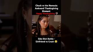 Chuck vs the Nemesis Awkward Thanksgiving Moment  Side Dish Battle Girlfriend vs Crush 🤣 [upl. by Kcir]