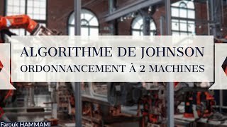 Algorithme de Johnson pour les Problèmes d’Ordonnancement à 2 Machines [upl. by Cad]