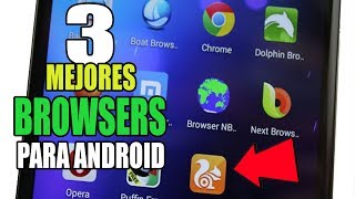 LOS 3 MEJORES Y MAS RAPIDOS NAVEGADORES PARA ANDROID DEL 2018 [upl. by Ahseinet775]