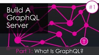 Building a GraphQL Server Part 1  What Is GraphQL [upl. by Moria814]