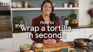 How to Wrap a Tortilla in Seconds  Tesco [upl. by Alesiram304]