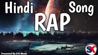 RAP SONG  PRESENTED BY S K Music  HINDI  SINGER  SUNOAI [upl. by Apollus]