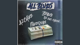 All Blues feat AzChike amp Bravo the BagChaser [upl. by Levana633]