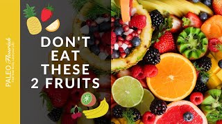 Paleo Fruits  2 Fruits You Should Never Eat [upl. by Summers629]