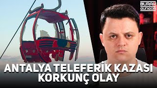 Antalya Teleferik Kazası ve Yaşanan Korkunç Anlar [upl. by April]