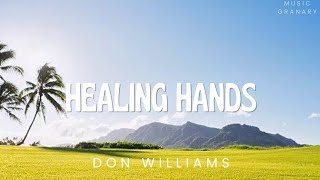 Don Williams  Healing Hands Lyrics [upl. by Gaulin925]