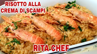 RISOTTO ALLA CREMA DI SCAMPI⭐RITA CHEF  Delicato e raffinato delizierà il vostro palato [upl. by Hnib]