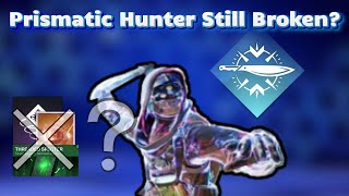 Is Prismatic Hunter still OP [upl. by Terrag]