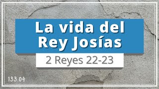 El rey Josías  2 Reyes 2223  Obediencia rectitud profecías voluntad remordimiento  TEE13304 [upl. by Aikrahs]