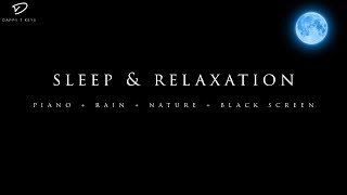 8 Hours of Relaxing amp Calming Piano With Rain and Nature Sounds  Black Screen [upl. by Fulcher]