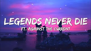 Legends Never Die Lyrics Ft Against The Current 1Hour Loop [upl. by Caputo]