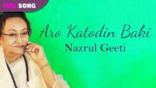 Aro Katodin Baki  Feroza Begum  Bengali Song  Nazrul Islam [upl. by Ahsaelat681]