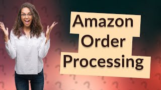 Why is my Amazon order still processing [upl. by Orlantha]