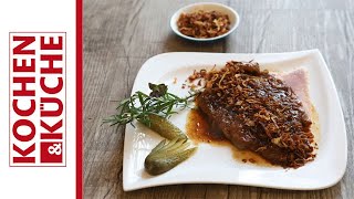 Klassischer Zwiebelrostbraten  Kochrezept von Kochen amp Küche  Ihr Kochmagazin [upl. by Zobias677]