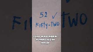 COMO SE ESCRIBE EL NUMERO 52 EN INGLES 🧠 como aprenderesfacil aprender viralvideo [upl. by Aenad979]