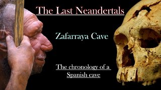 The Last Neandertal  The Chronology of Zafarraya Cave Spain [upl. by Bancroft]