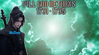 Pill God Returns Episode 1731  1735 noveldonghua [upl. by Merline]