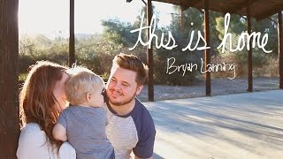 This Is Home  Bryan Lanning Official Music Video [upl. by Doelling691]