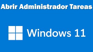 Como abrir administrador de tareas Windows 11 [upl. by Aletse446]