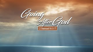 Going After God 2 Samuel 617 [upl. by Alemat]