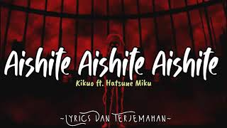 Aishite Aishite Aishite – Kikuo ft Hatsune Miku  Lirik Dan Terjemahan Indonesia [upl. by Jestude]