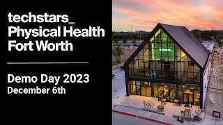 Techstars Physical Health Fort Worth Demo Day 2023 [upl. by Jak]