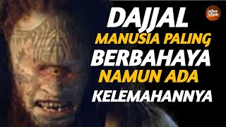 PERLU DIKETAHUI 7 KELEMAHAN DAJJAL YANG BISA SELAMATKAN KITA DI AKHIR ZAMAN [upl. by Ennywg348]