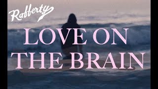 Rafferty Love on the Brain OFFICIAL AUDIO [upl. by Neelyak585]