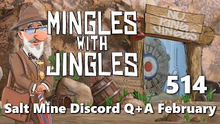 Mingles with Jingles Episode 514  Salt Mine QA February [upl. by Hoyt]