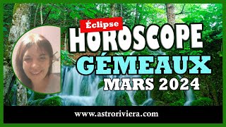 Horoscope GEMEAUX mars 2024 éclipse lunaire [upl. by Ragnar]