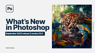 New features and Enhancements of Photoshop 2024  September 2023  Version 250 [upl. by Almeta]