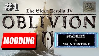 OBLIVION MODDING GUIDE  PART 1 Stability amp Main Texture  BEVILEX MODLIST FOR OBLIVION  MORE [upl. by Wurster]