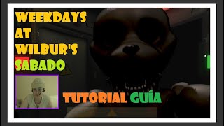 Guía Tutorial Weekdays at Wilbur  Saturday  Final [upl. by Latsyek]