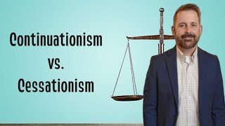 Cessationism vs Continuationism [upl. by Grosberg]