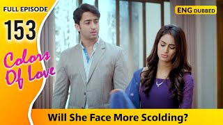 Sonakshi’s future at risk Colors Of Love  Full Episode 153【 English Dubbed 】 [upl. by Ynohtnaeoj149]