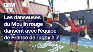 Paris 2024 les danseuses du Moulin rouge sentraînent avec léquipe de France de rugby à 7 [upl. by Herwig]