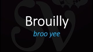 How To Pronounce Brouilly Cru Beaujolais French Wine Pronunciation [upl. by Madaih]